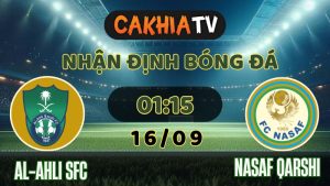 cakhiatv - nhận định bóng đá - Al-Ahli SFC vs Nasaf Qarshi 16/9/2025